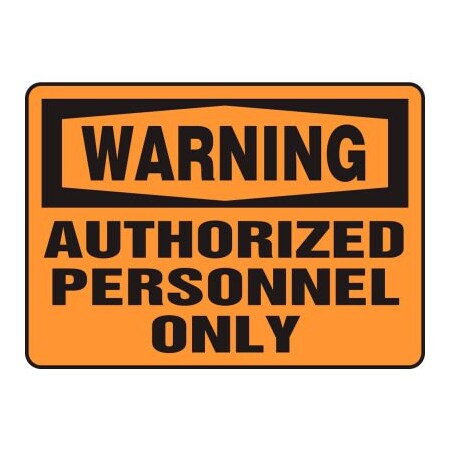 Accuform Warning Sign, Authorized Personnel Only, 14inW X 10inH, Aluminum